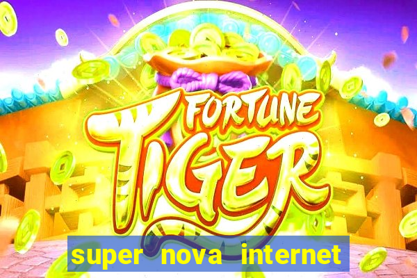 super nova internet 2 via boleto